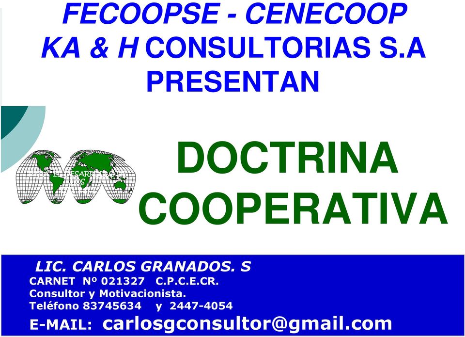 COOPERATIVA LIC. CARLOS GRANADOS. S CARNET Nº 021327 C.P.C.E.CR.