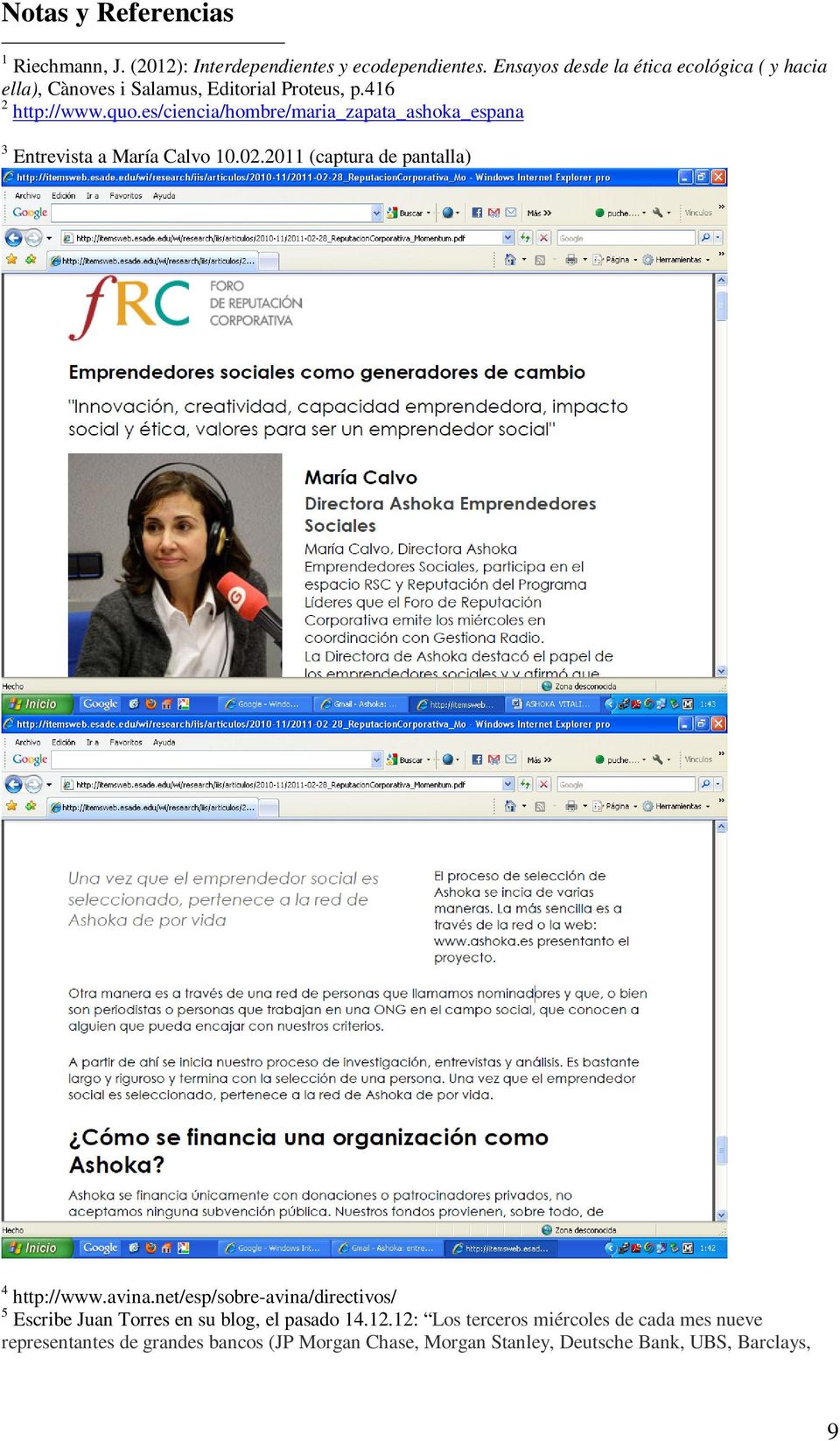 es/ciencia/hombre/maria_zapata_ashoka_espana 3 Entrevista a María Calvo 10.02.2011 (captura de pantalla) 4 http://www.avina.
