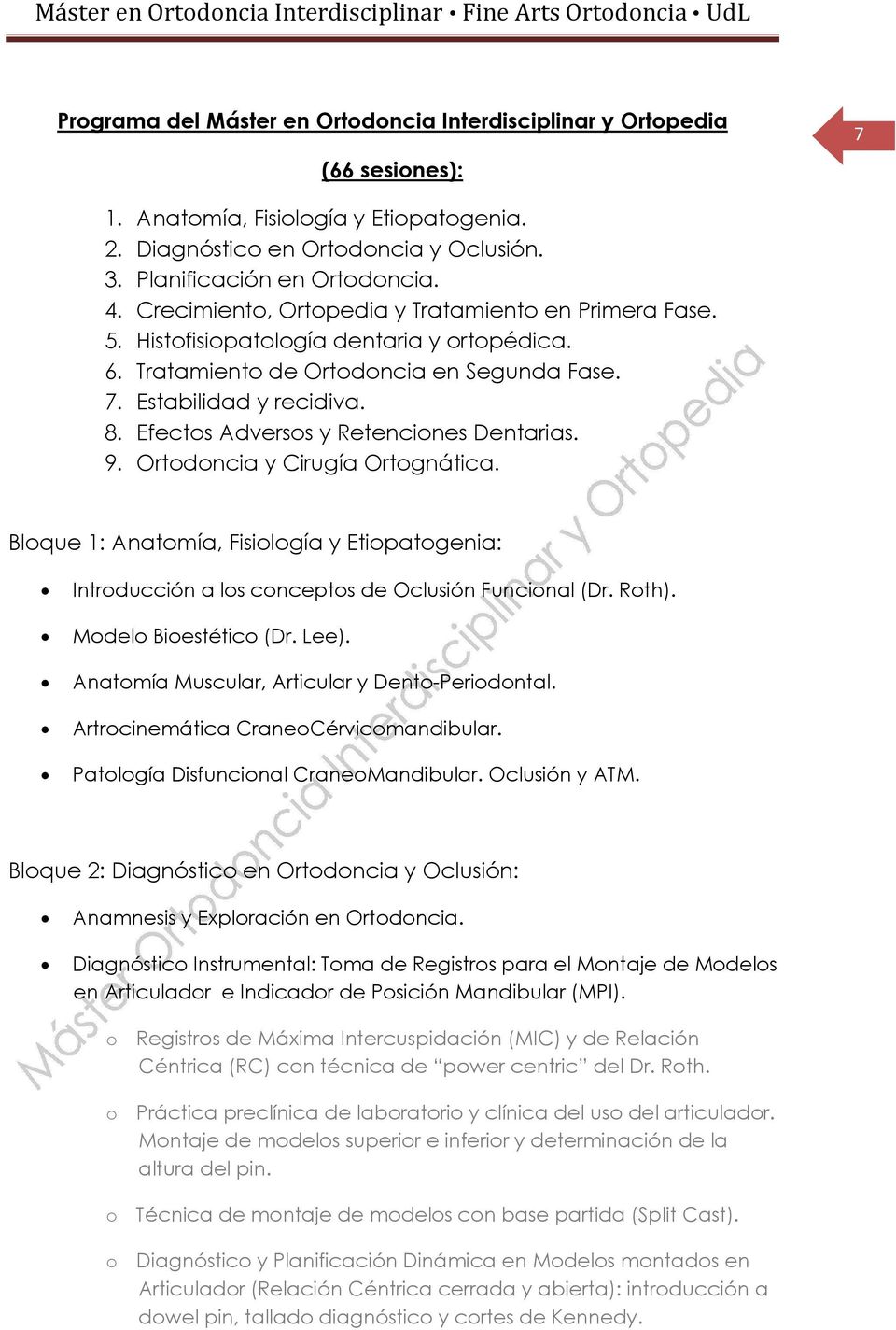 Efectos Adversos y Retenciones Dentarias. 9. Ortodoncia y Cirugía Ortognática. Bloque 1: Anatomía, Fisiología y Etiopatogenia: Introducción a los conceptos de Oclusión Funcional (Dr. Roth).