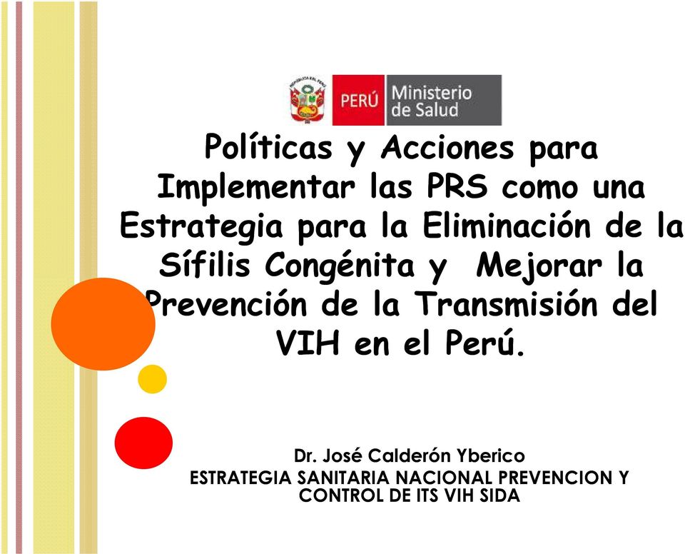 Prevención de la Transmisión del VIH en el Perú. Dr.