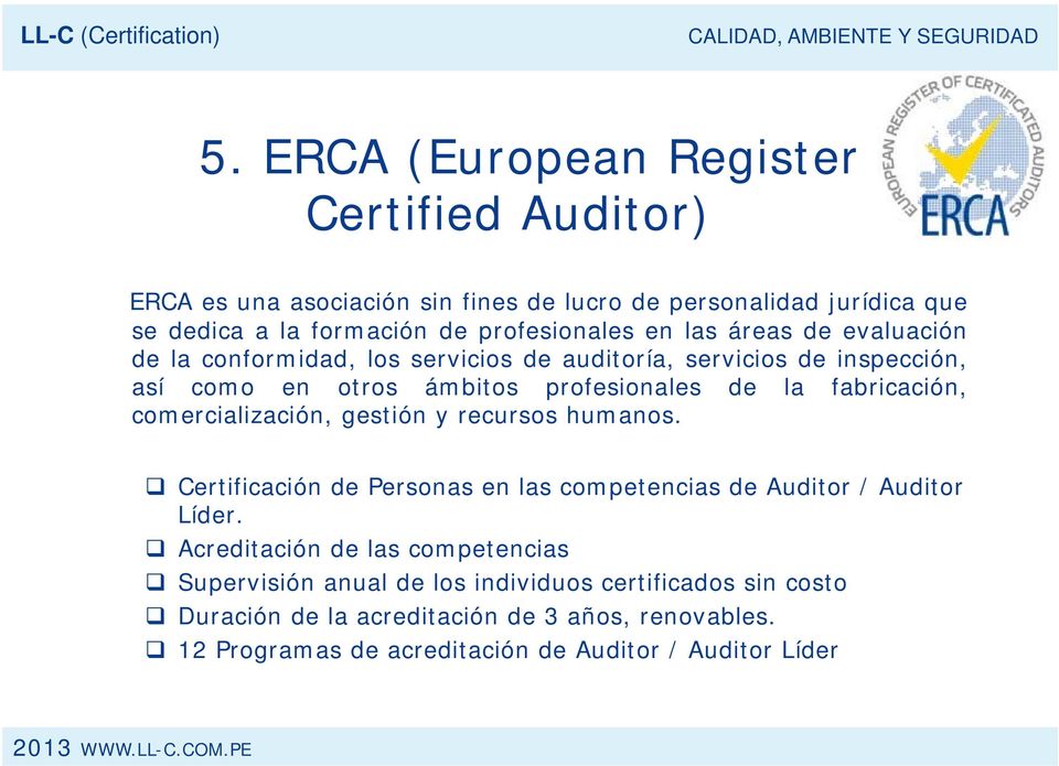 comercialización, gestión y recursos humanos. Certificación de Personas en las competencias de Auditor / Auditor Líder.