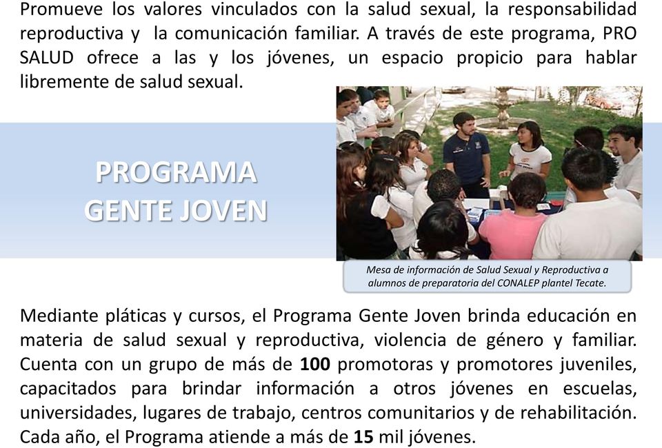 PROGRAMA GENTE JOVEN Mesa de información de Salud Sexual y Reproductiva a alumnos de preparatoria del CONALEP plantel Tecate.