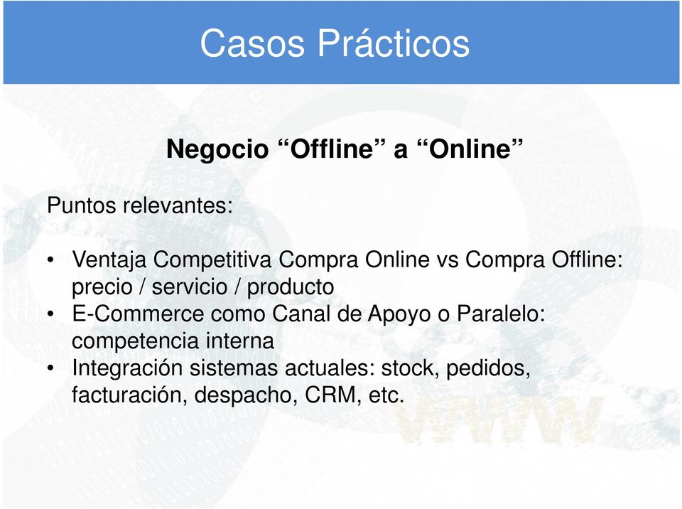 Offline: precio / servicio / producto E-Commerce como Canal de Apoyo o Paralelo: