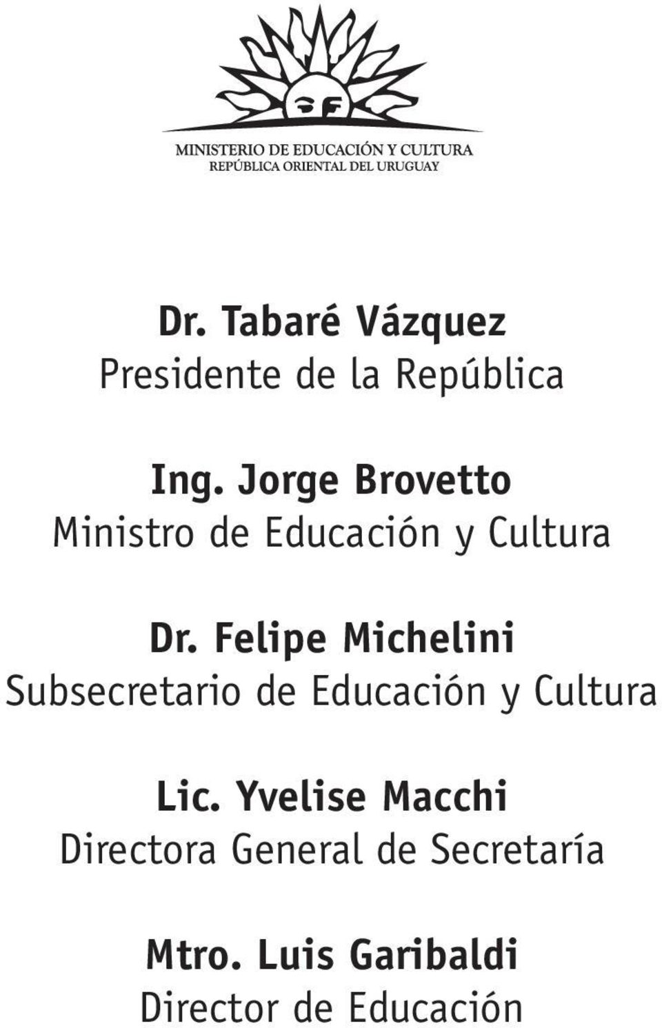 Felipe Michelini Subsecretario de Educación y Cultura Lic.