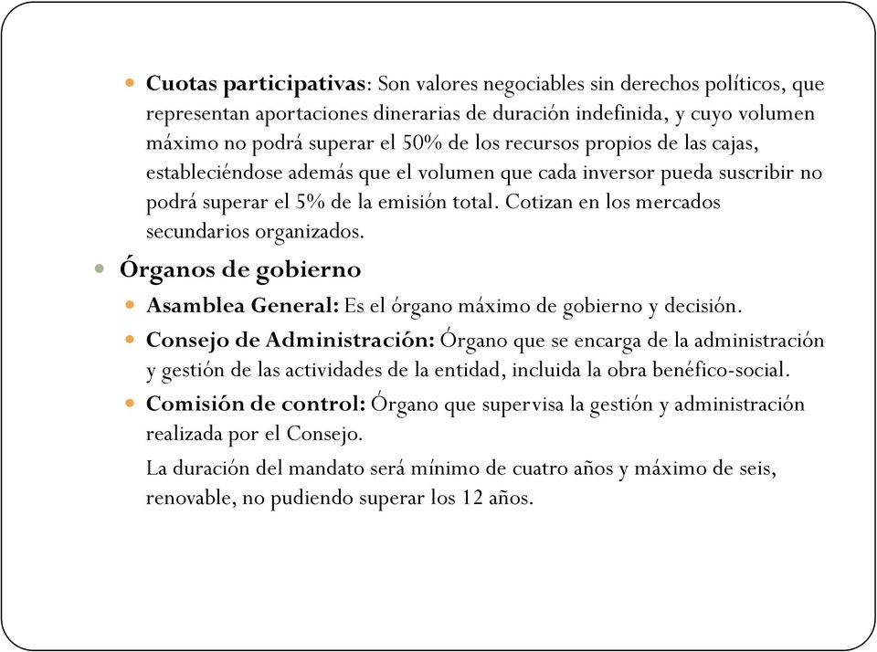 Órganos de gobierno Asamblea General: Es el órgano máximo de gobierno y decisión.