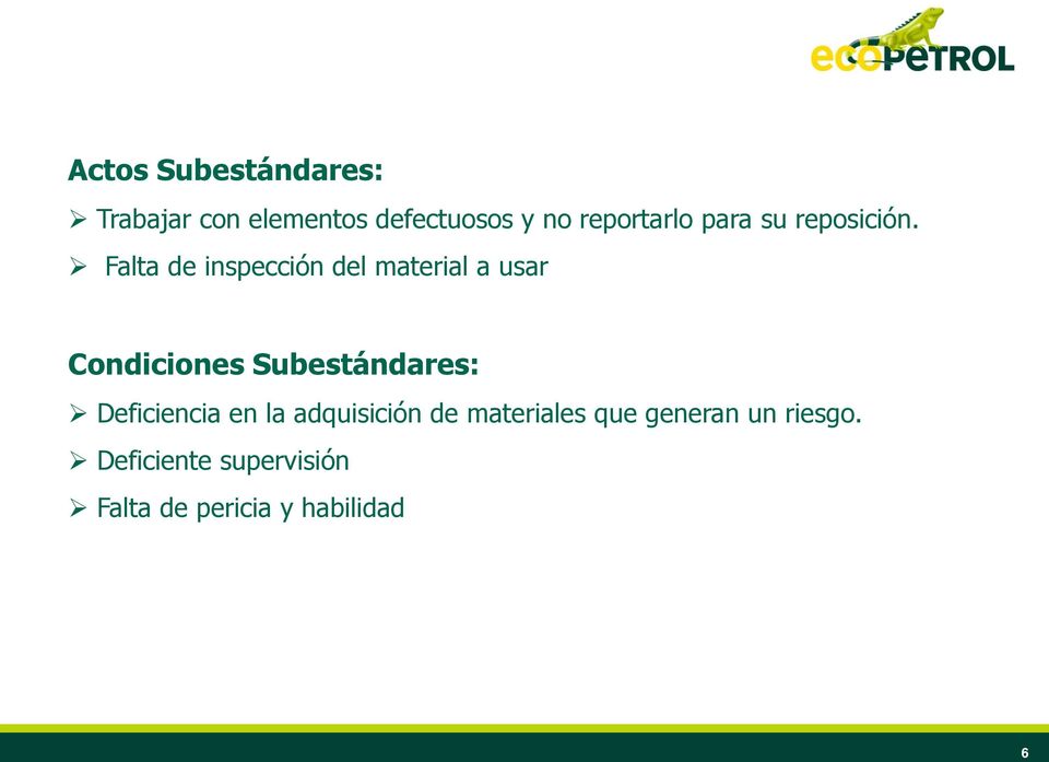 Falta de inspección del material a usar Condiciones Subestándares: