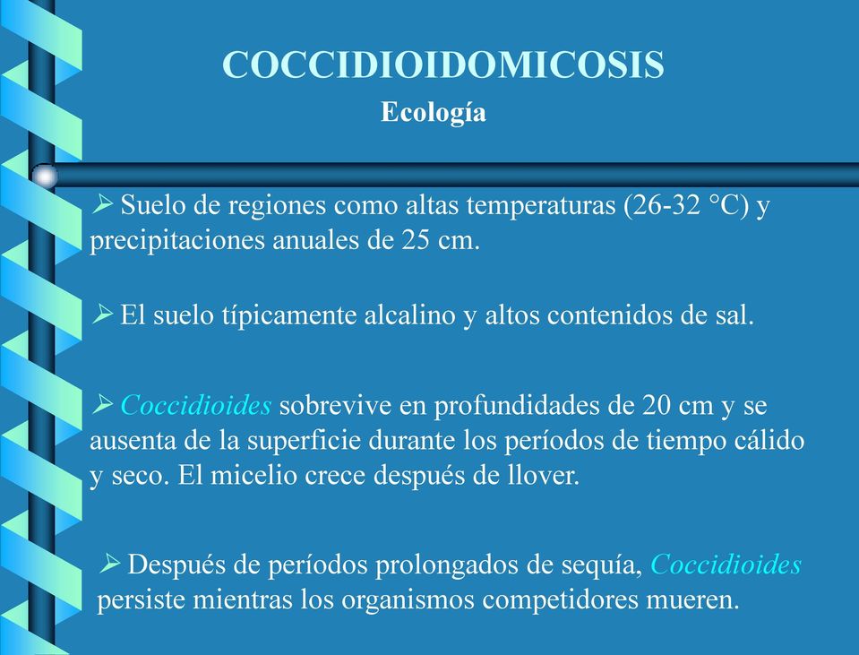 Coccidioides sobrevive en profundidades de 20 cm y se ausenta de la superficie durante los períodos de