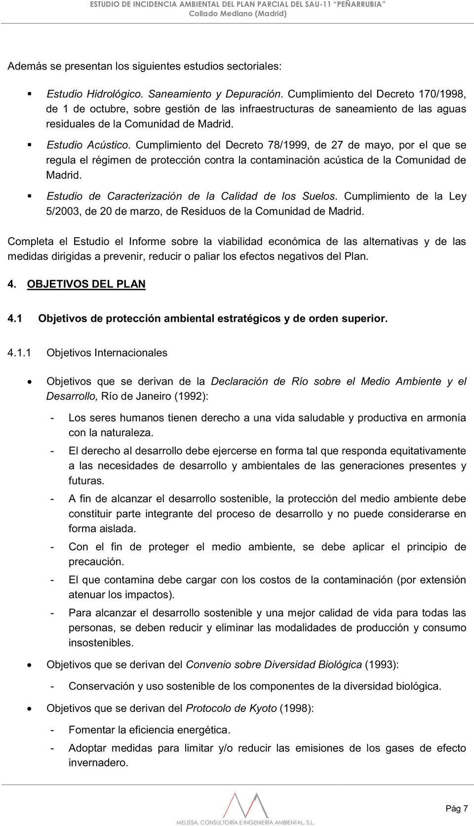 Cumplimiento del Decreto 78/1999, de 27 de mayo, por el que se regula el régimen de protección contra la contaminación acústica de la Comunidad de Madrid.