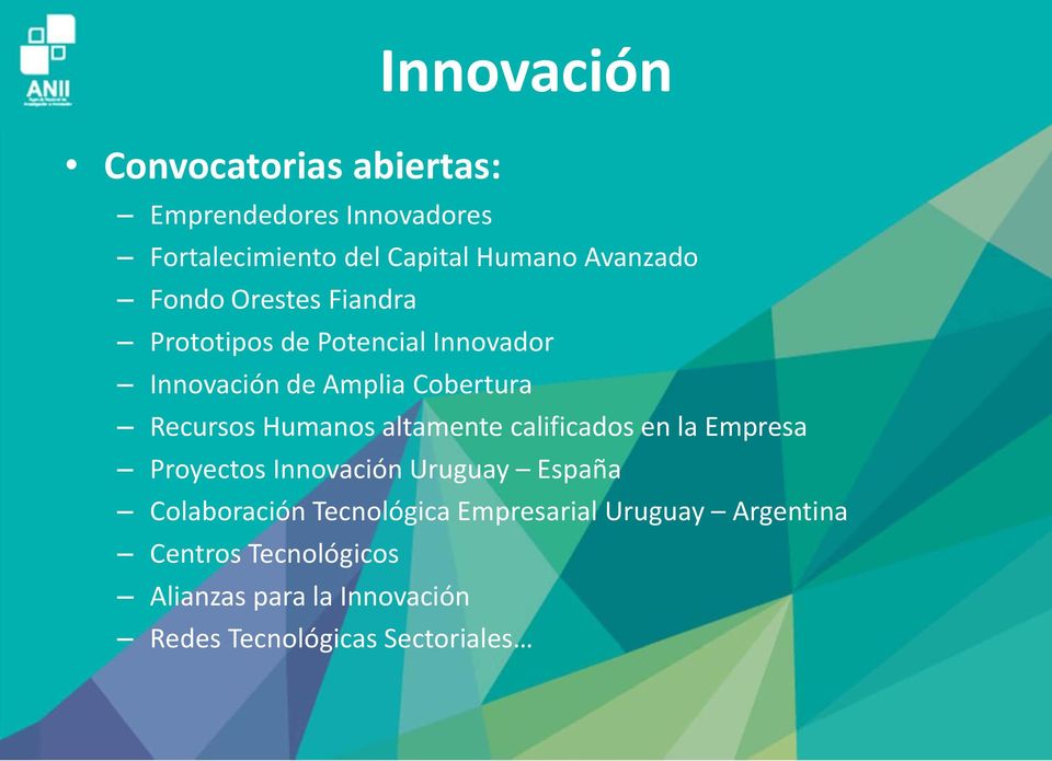 Recursos Humanos altamente calificados en la Empresa Proyectos Innovación Uruguay España Colaboración