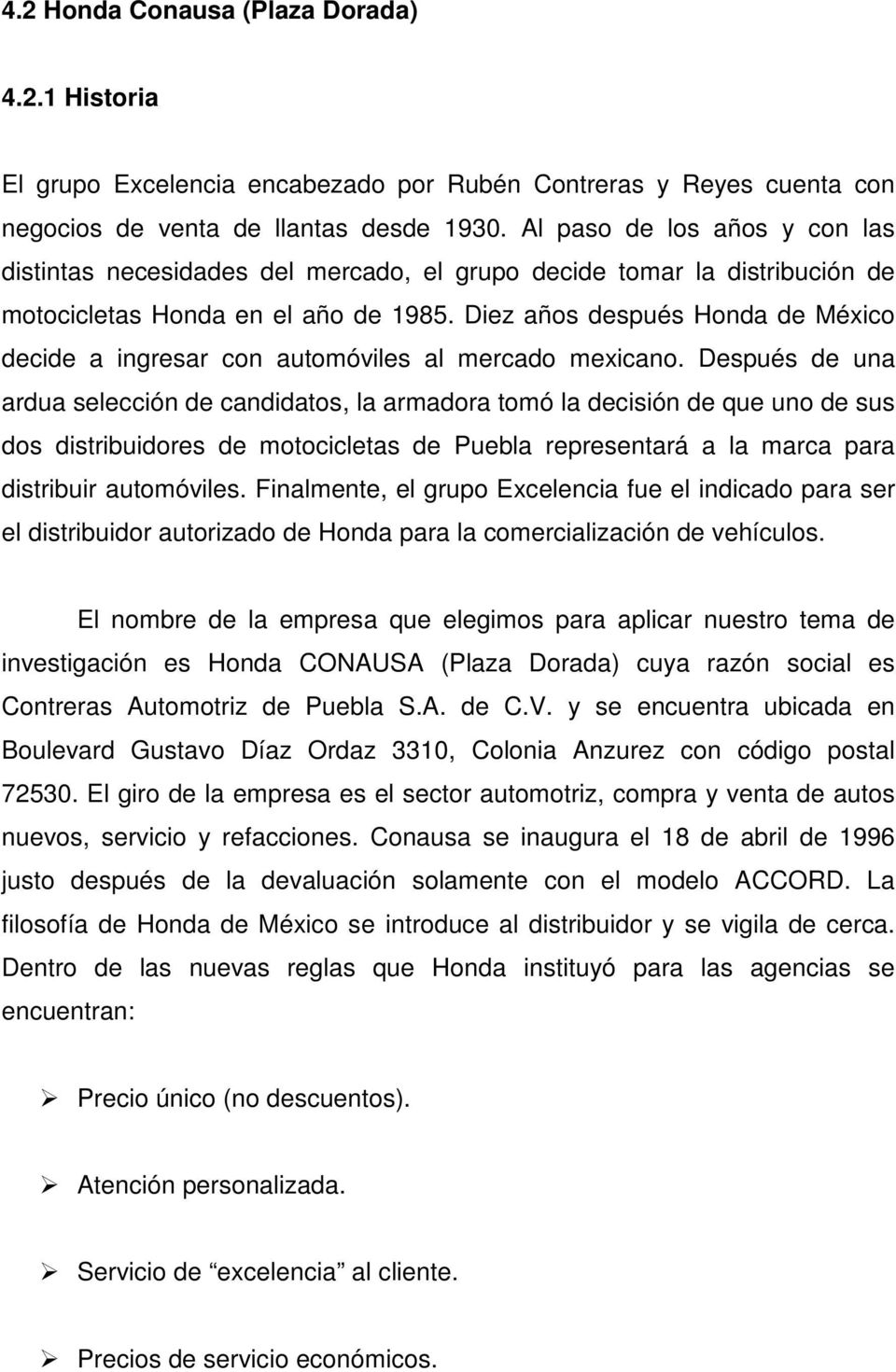 Diez años después Honda de México decide a ingresar con automóviles al mercado mexicano.