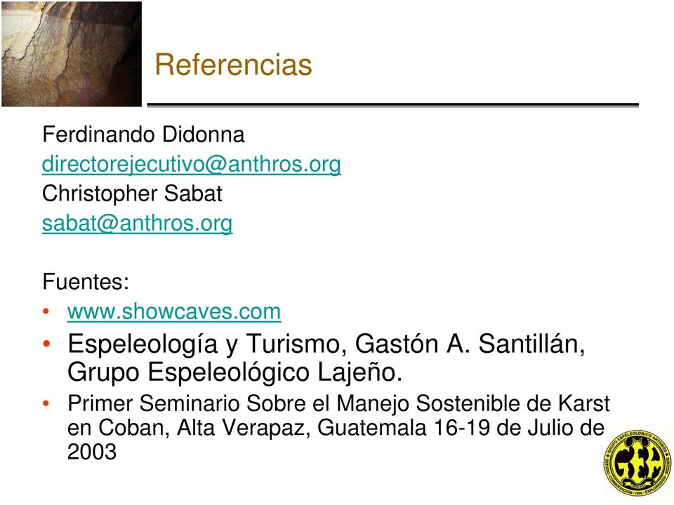 com Espeleología y Turismo, Gastón A. Santillán, Grupo Espeleológico Lajeño.