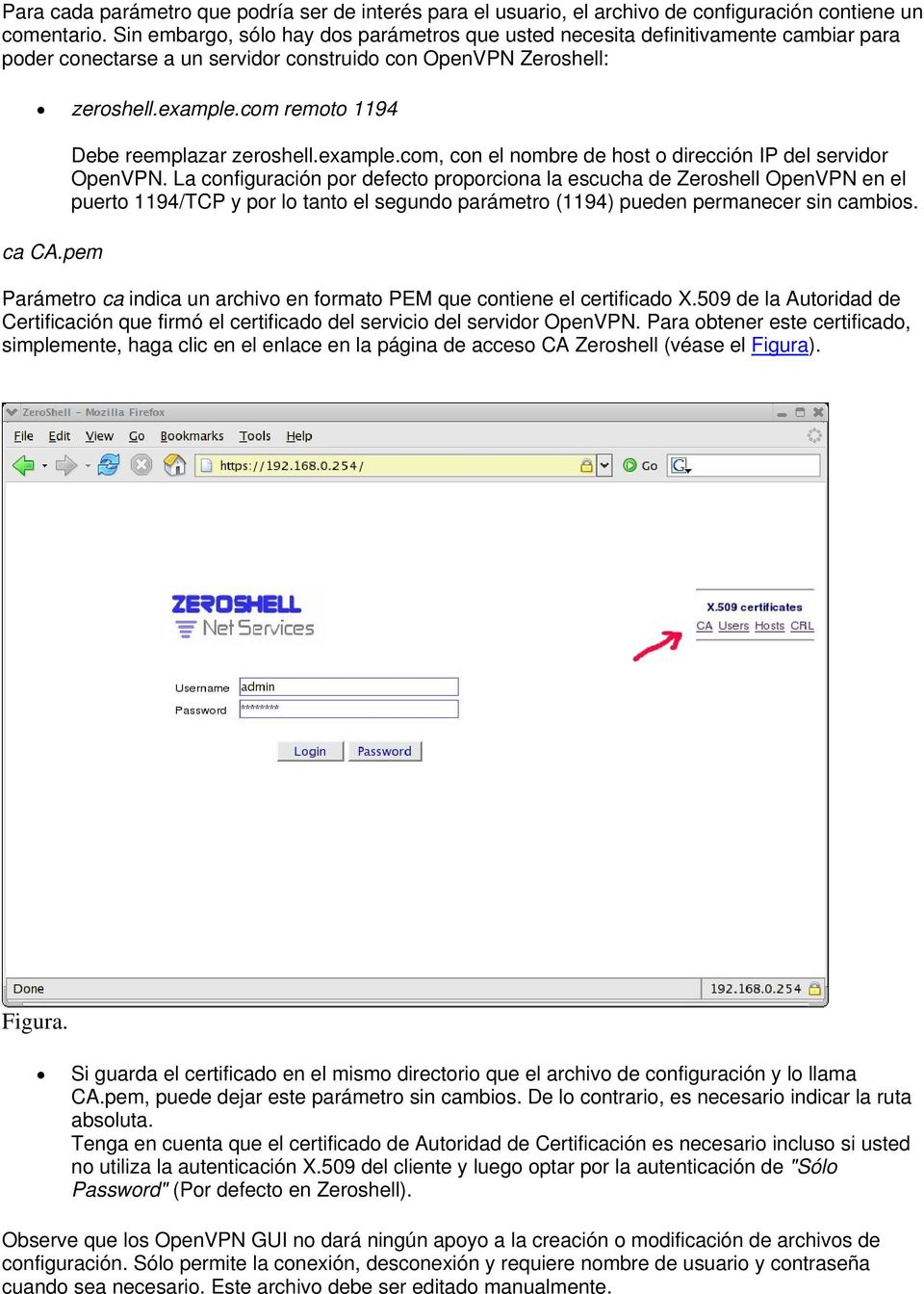 pem Debe reemplazar zeroshell.example.com, con el nombre de host o dirección IP del servidor OpenVPN.