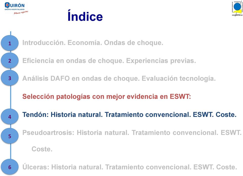 Selección patologías con mejor evidencia en ESWT: 4 5 Tendón: Historia natural. Tratamiento convencional.