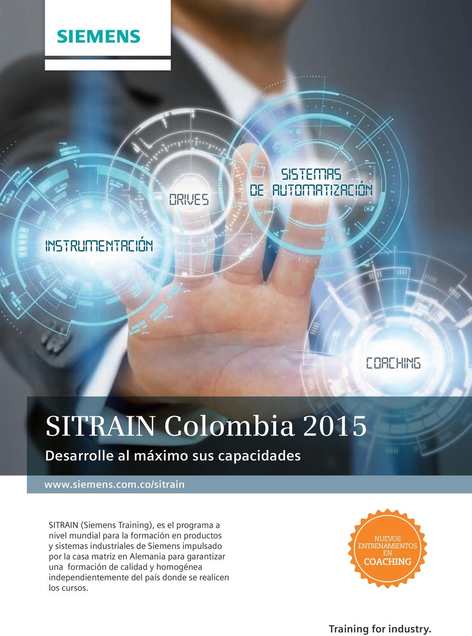 co/sitrain SITRAIN (Siemens Training), es el programa a nivel mundial para la formación en productos y sistemas