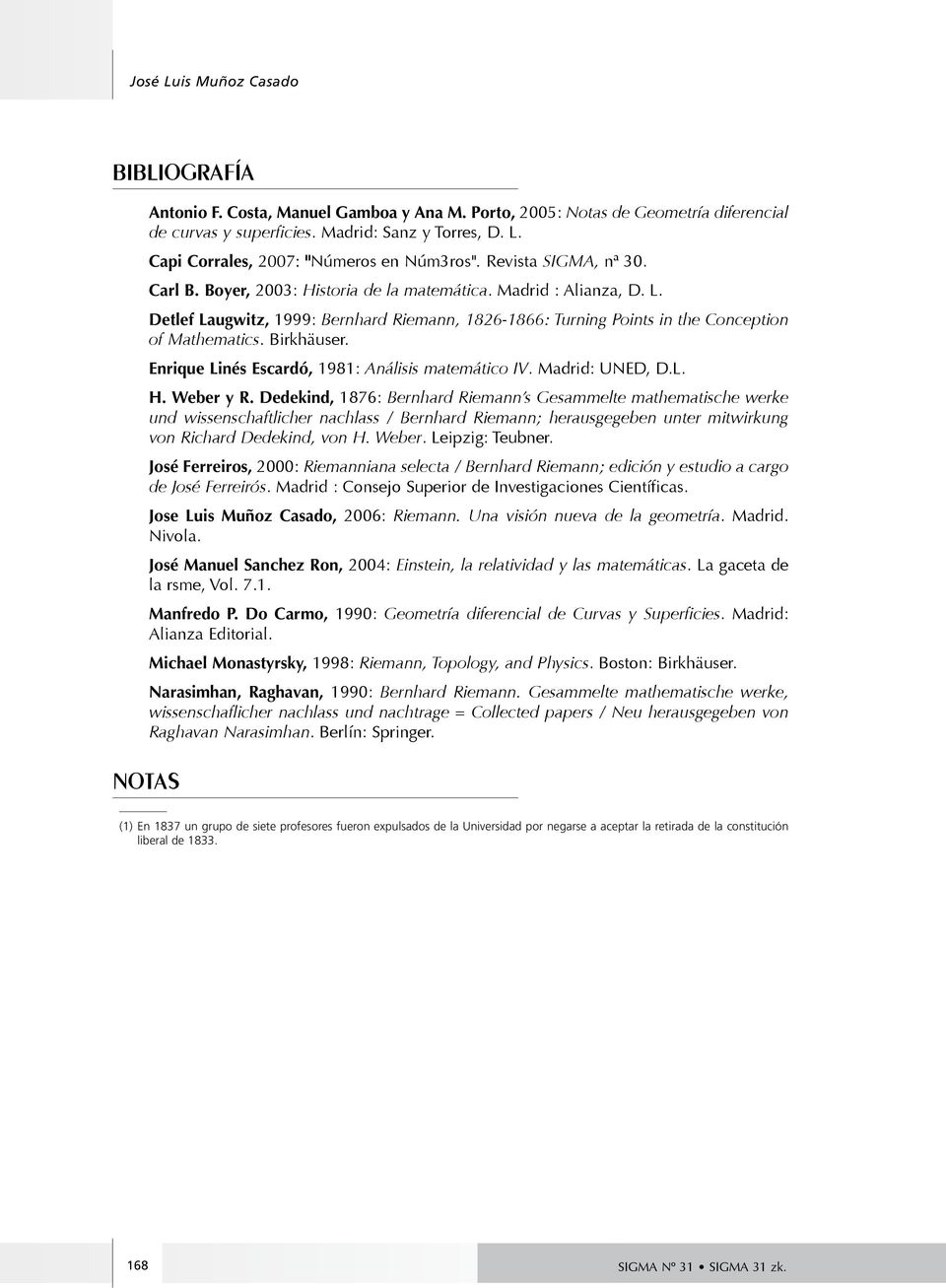 Birkhäuser. Enrique Linés Escardó, 1981: Análisis matemático IV. Madrid: UNED, D.L. H. Weber y R.
