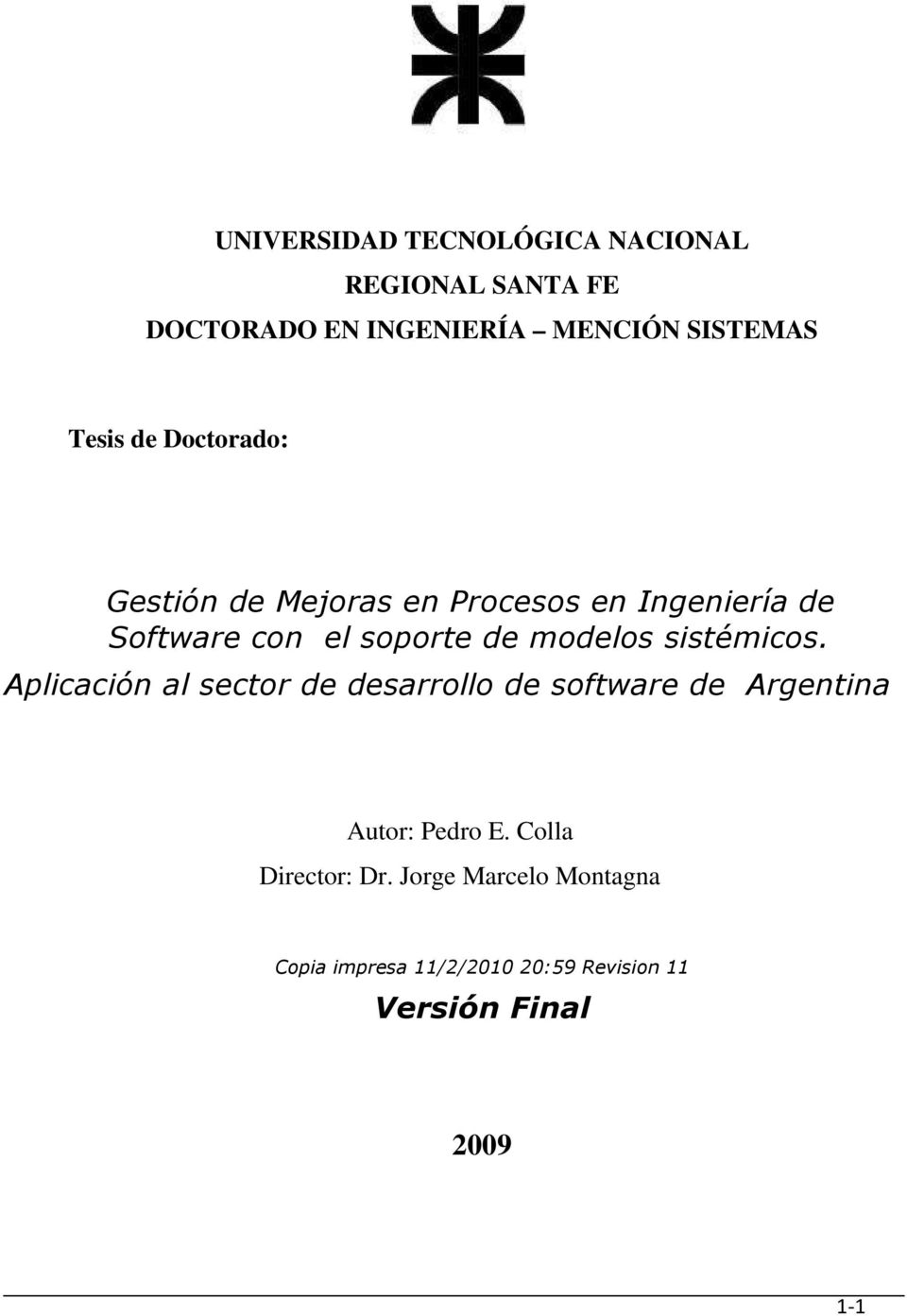 sistémicos. Aplicación al sector de desarrollo de software de Argentina Autor: Pedro E.