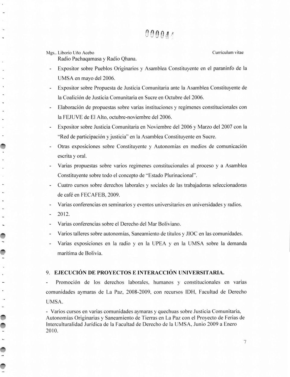 Elaboración de propuestas sobre varias instituciones y regímenes constitucionales con la FEJUVE de El Alto, octubre-noviembre del 2006.