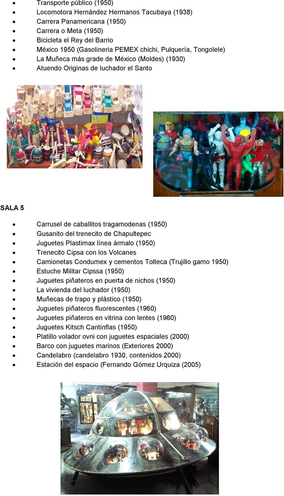 Plastimax línea ármalo (1950) Trenecito Cipsa con los Volcanes Camionetas Condumex y cementos Tolteca (Trujillo gamo 1950) Estuche Militar Cipssa (1950) Juguetes piñateros en puerta de nichos (1950)