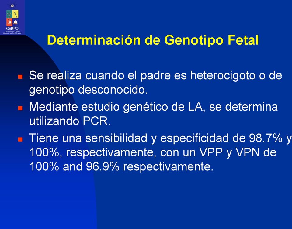 Mediante estudio genético de LA, se determina utilizando PCR.