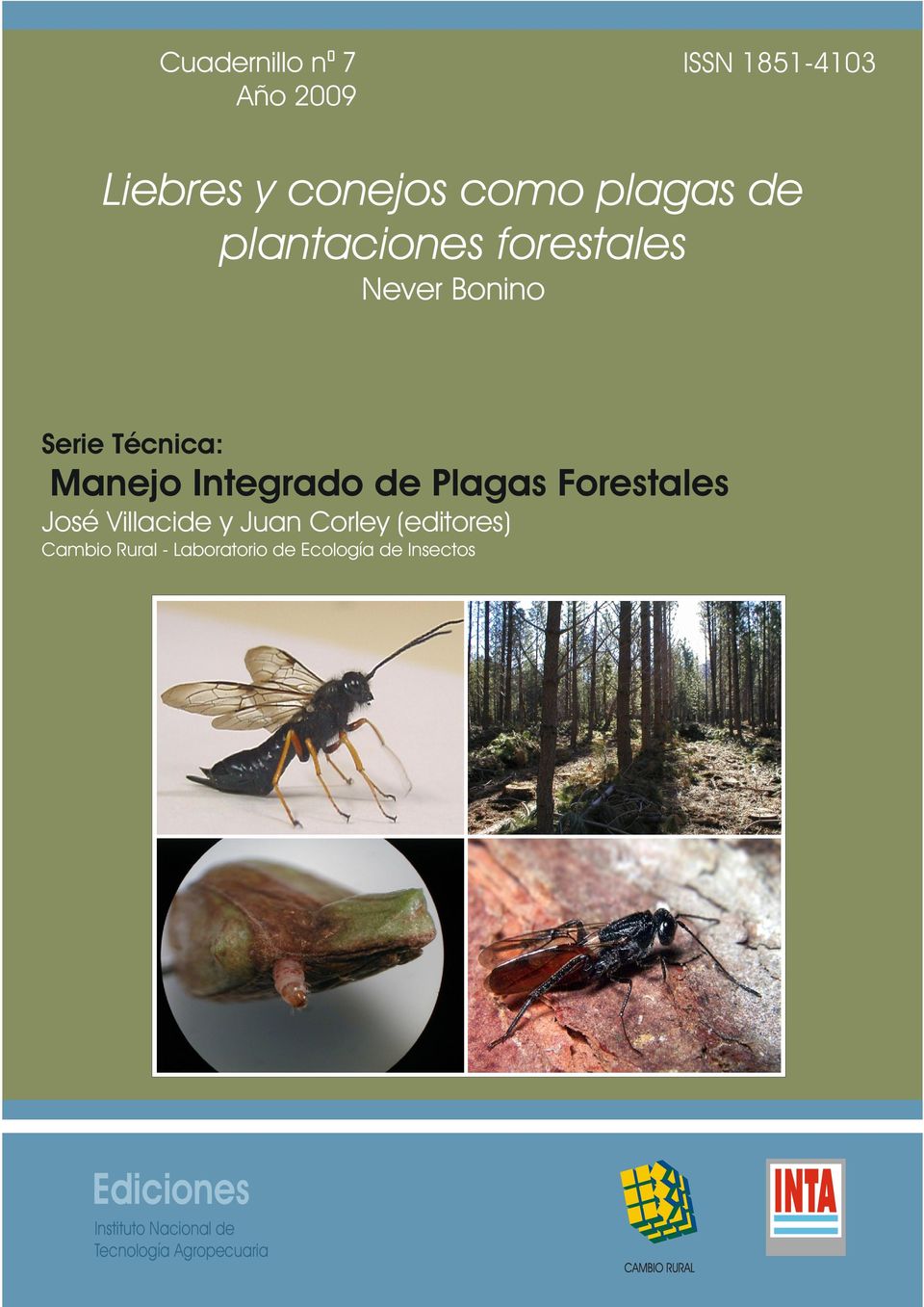 Plagas Forestales José Villacide y Juan Corley (editores) Cambio Rural -