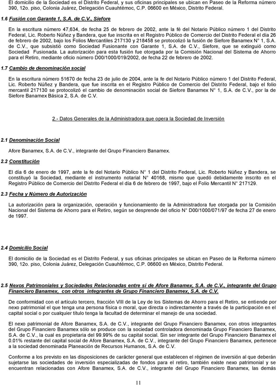 Roberto Núñez y Bandera, que fue inscrita en el Registro Público de Comercio del Distrito Federal el día 26 de febrero de 2002, bajo los Folios Mercantiles 217130 y 218458 se protocolizó la fusión de
