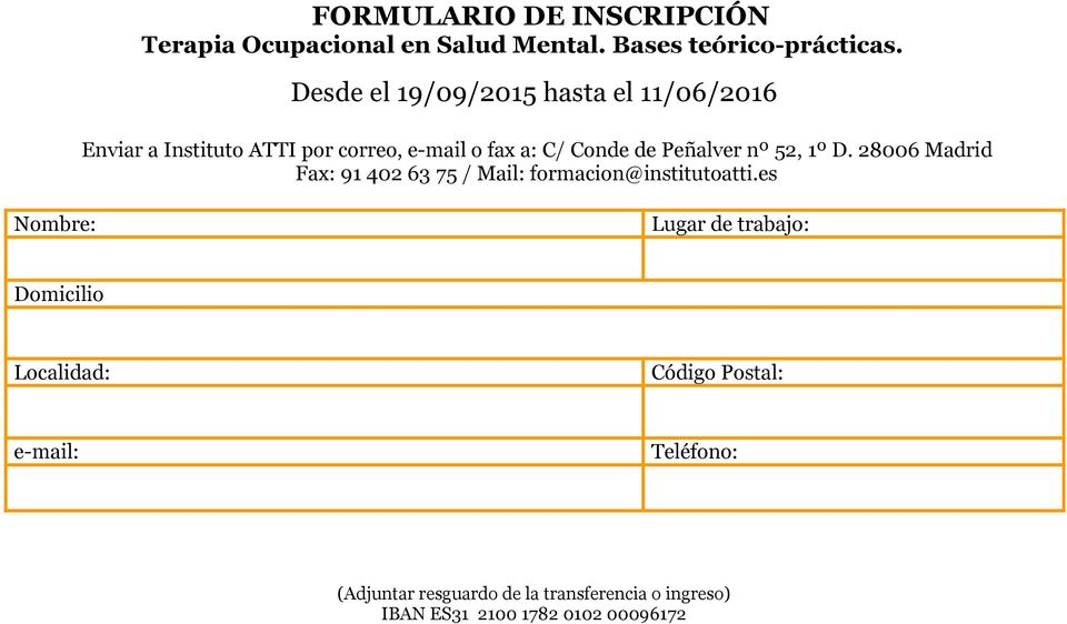 Peñalver nº 52, 1º D. 28006 Madrid Fax: 91 402 63 75 / Mail: formacion@institutoatti.