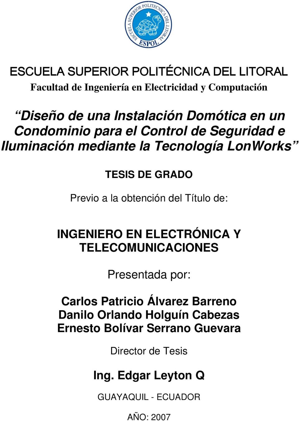 la obtención del Título de: INGENIERO EN ELECTRÓNICA Y TELECOMUNICACIONES Presentada por: Carlos Patricio Álvarez Barreno