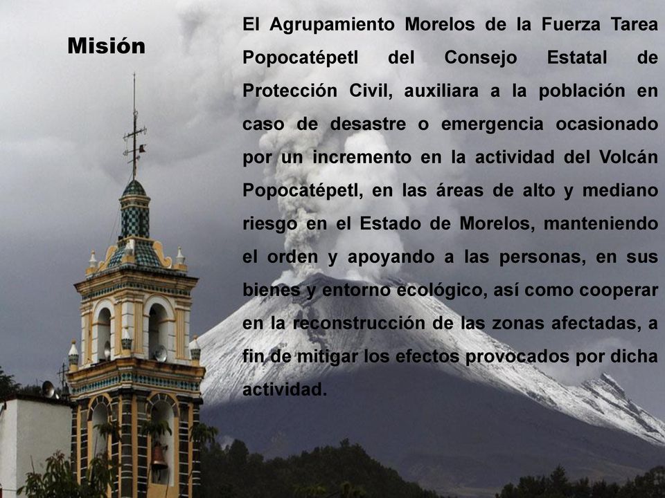 de alto y mediano riesgo en el Estado de Morelos, manteniendo el orden y apoyando a las personas, en sus bienes y entorno