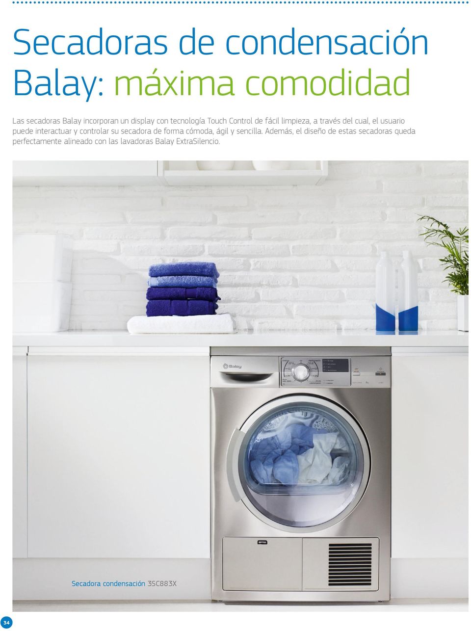 y controlar su secadora de forma cómoda, ágil y sencilla.