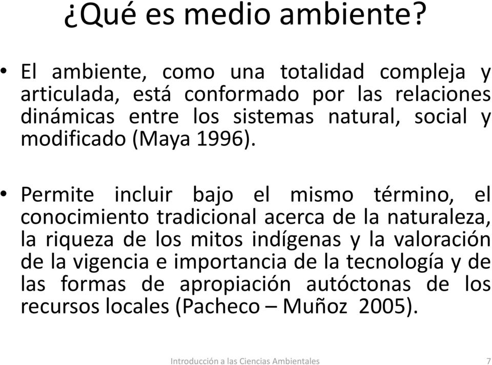 sistemas natural, social y modificado (Maya 1996).