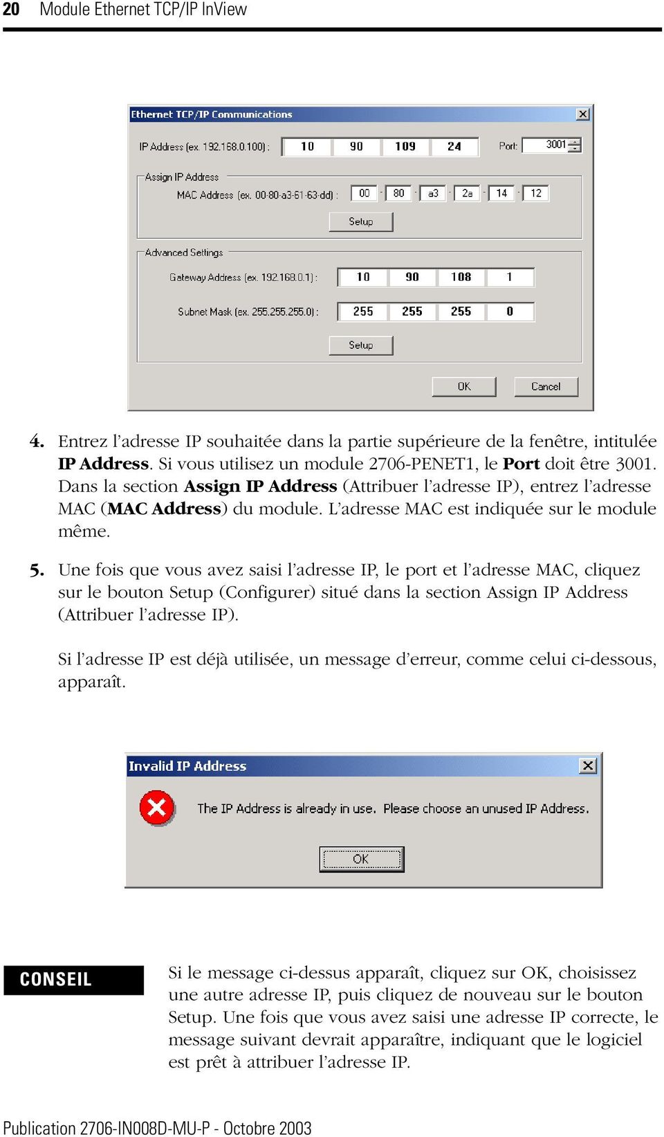 Une fois que vous avez saisi l adresse IP, le port et l adresse MAC, cliquez sur le bouton Setup (Configurer) situé dans la section Assign IP Address (Attribuer l adresse IP).