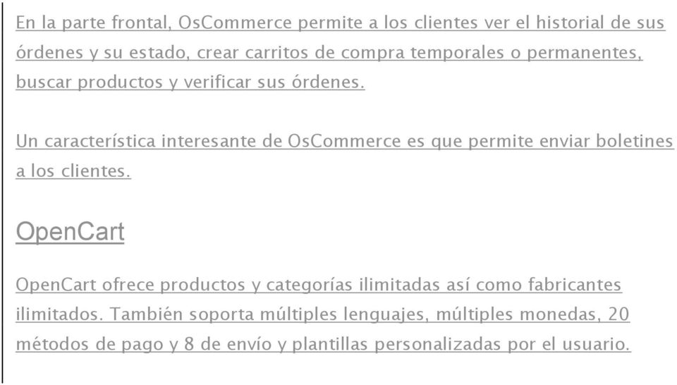 Un característica interesante de OsCommerce es que permite enviar boletines a los clientes.