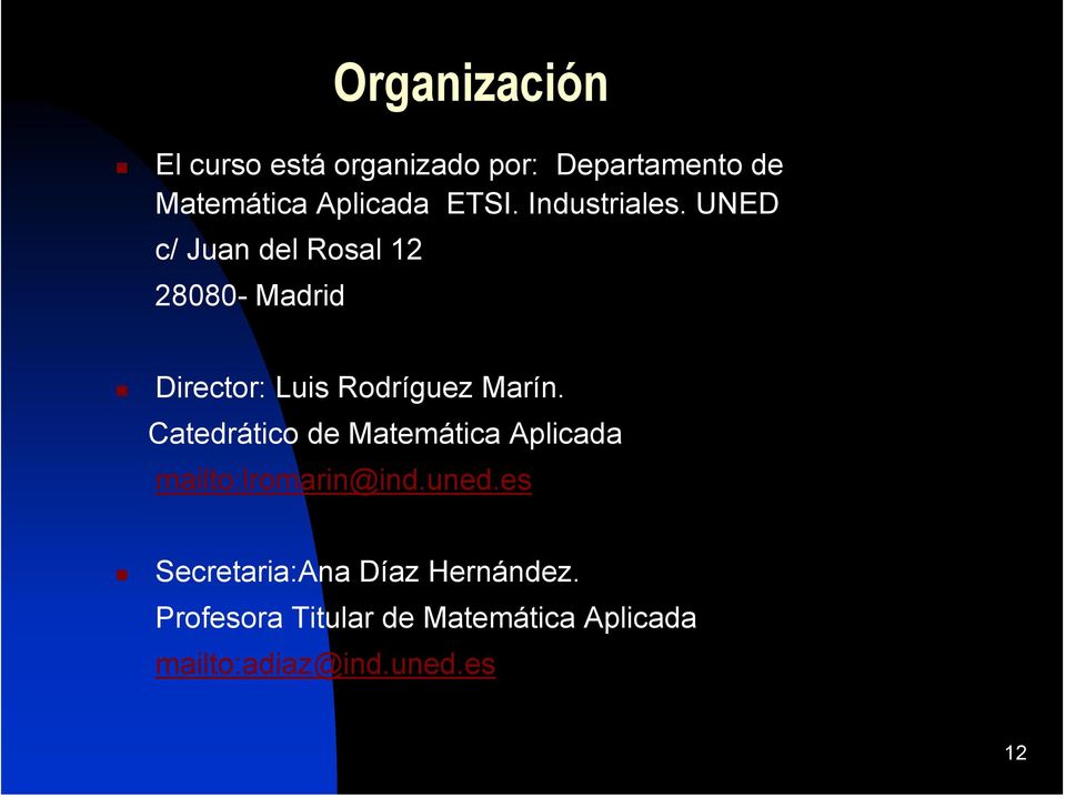 UNED c/ Juan del Rosal 12 28080- Madrid Director: Luis Rodríguez Marín.
