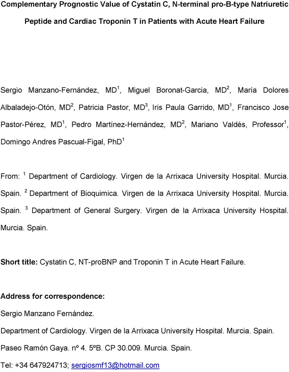 Professor 1, Domingo Andres Pascual-Figal, PhD 1 From: 1 Department of Cardiology. Virgen de la Arrixaca University Hospital. Murcia. Spain. 2 Department of Bioquimica.