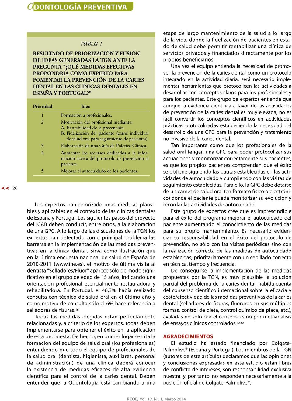 Fidelización del paciente (carné individual de salud oral para seguimiento de pacientes). 3 Elaboración de una Guía de Práctica Clínica.