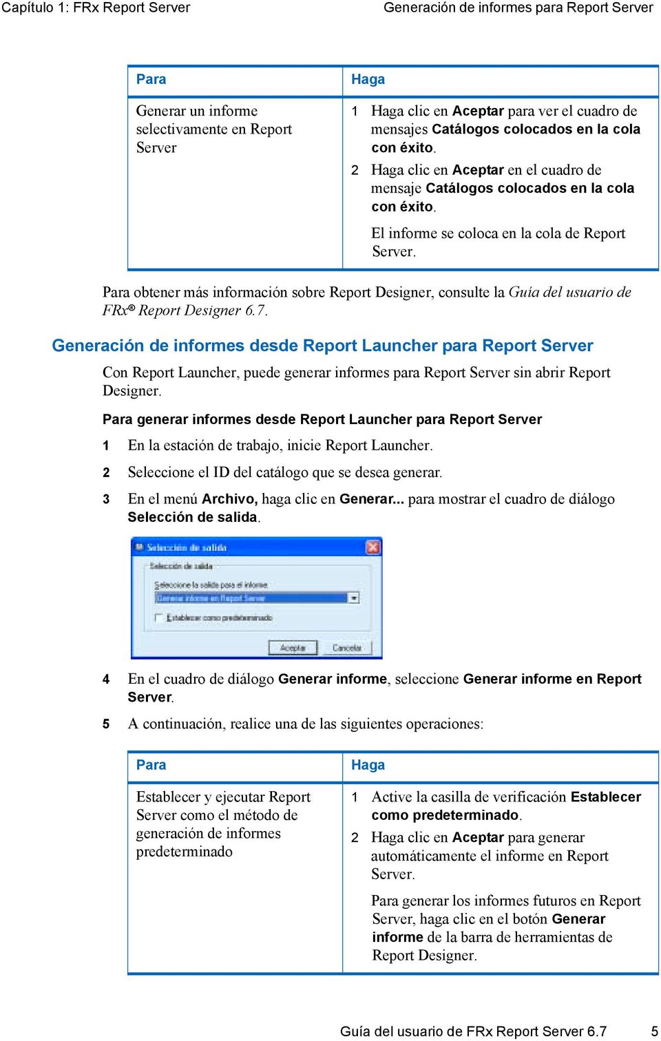 Para obtener más información sobre Report Designer, consulte la Guía del usuario de FRx Report Designer 6.7.