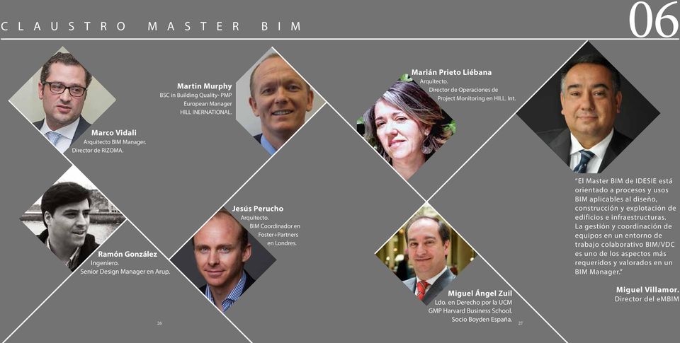 BIM Coordinador en Foster+Partners en Londres. El Master BIM de IDESIE está orientado a procesos y usos BIM aplicables al diseño, construcción y explotación de edificios e infraestructuras.