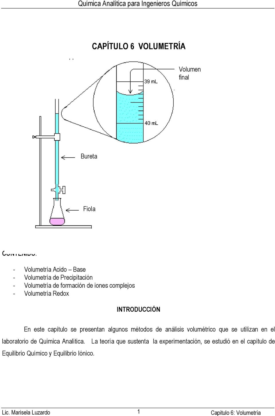algunos métodos de análisis volumétrico que se utilizan en el laboratorio de Química Analítica.