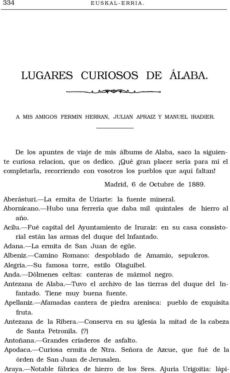Madrid, 6 de Octubre de 1889. Aberásturi. La ermita de Uriarte: la fuente mineral. Abornícano. Hubo una ferrería que daba mil quintales de hierro al año. Acilu.