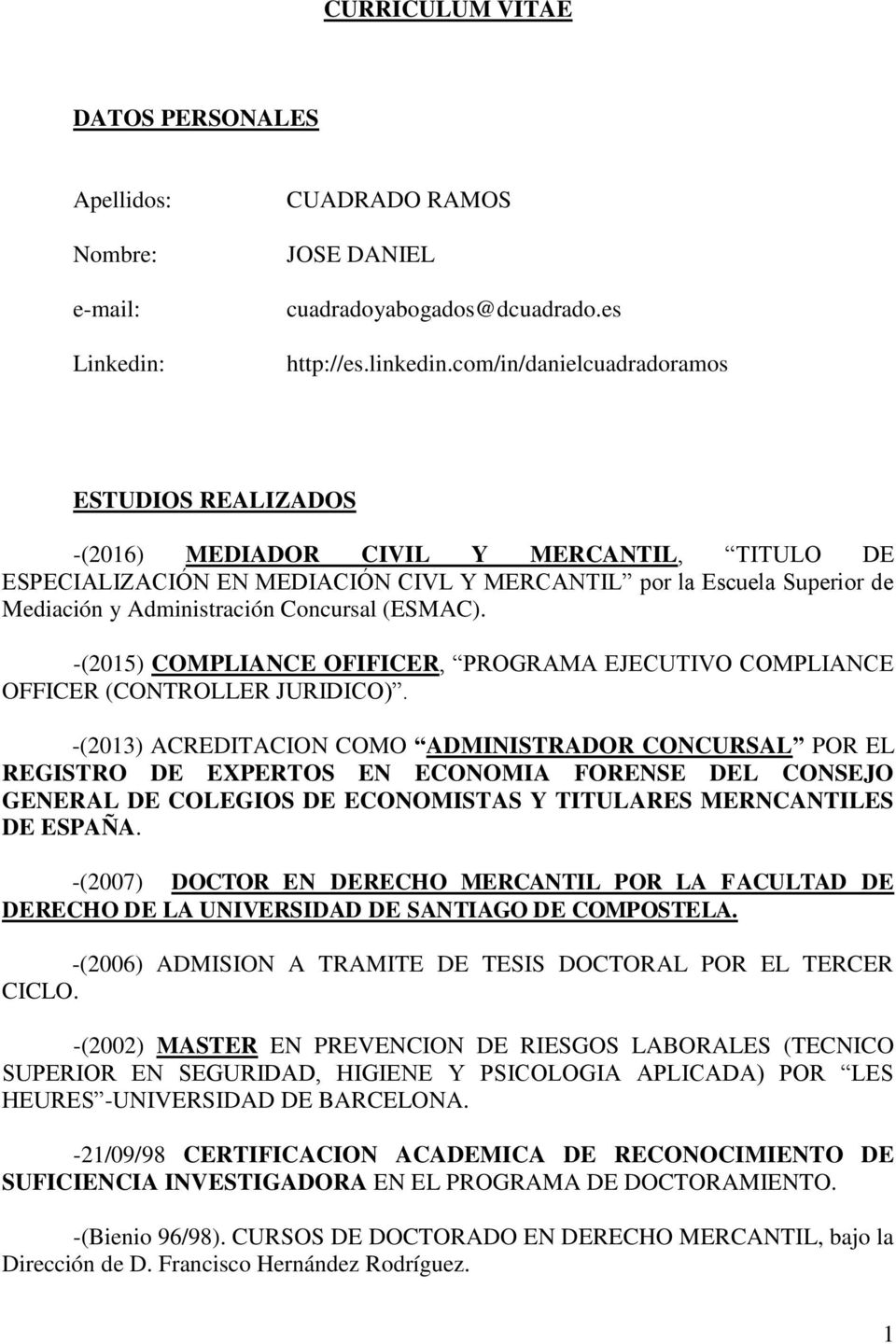 Concursal (ESMAC). -(2015) COMPLIANCE OFIFICER, PROGRAMA EJECUTIVO COMPLIANCE OFFICER (CONTROLLER JURIDICO).