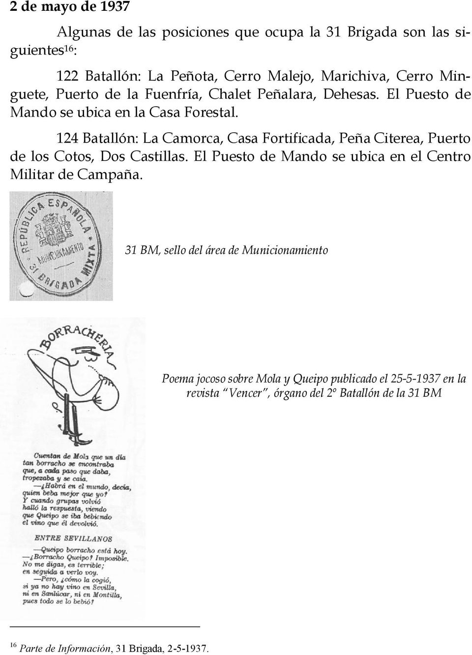 124 Batallón: La Camorca, Casa Fortificada, Peña Citerea, Puerto de los Cotos, Dos Castillas.