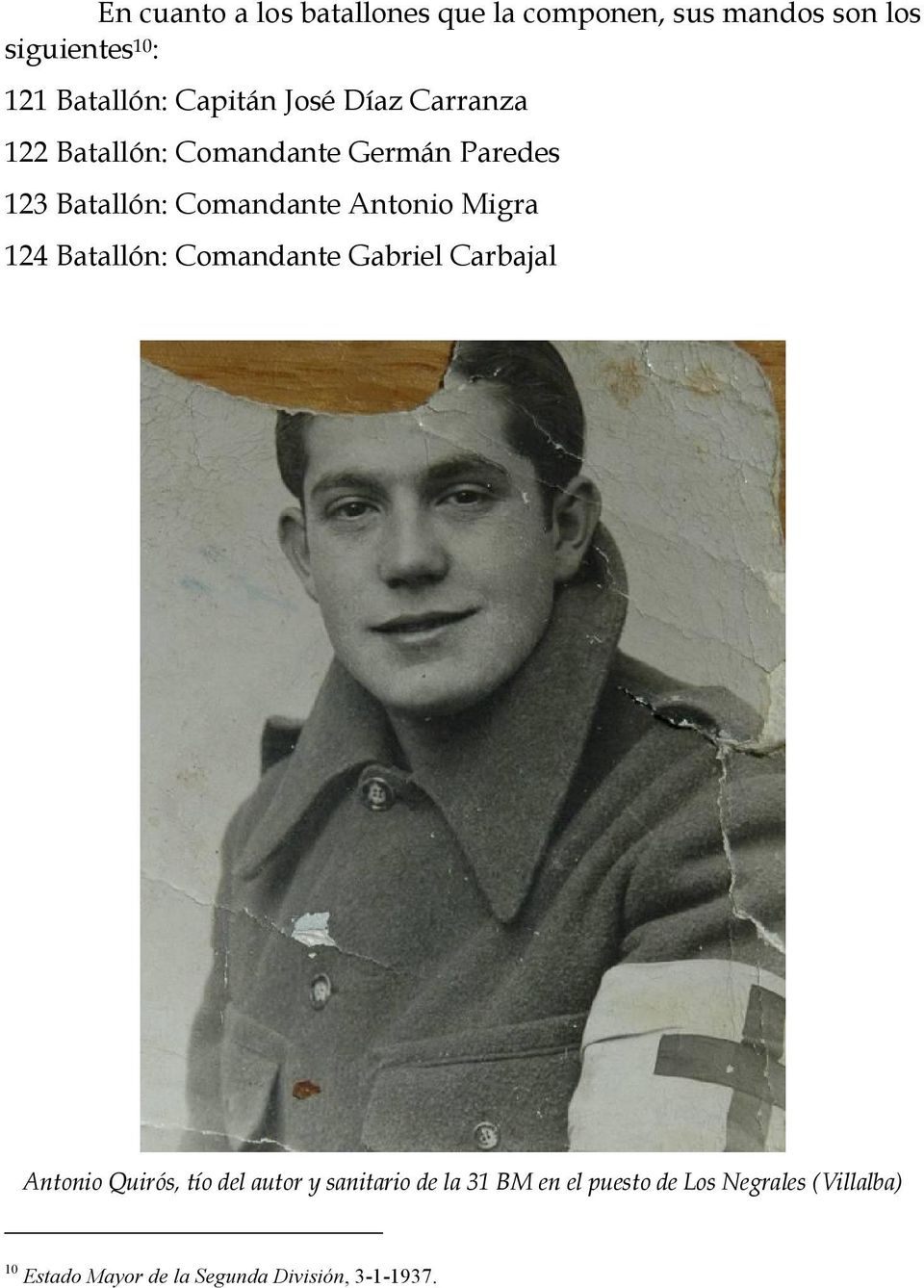 Antonio Migra 124 Batallón: Comandante Gabriel Carbajal Antonio Quirós, tío del autor y
