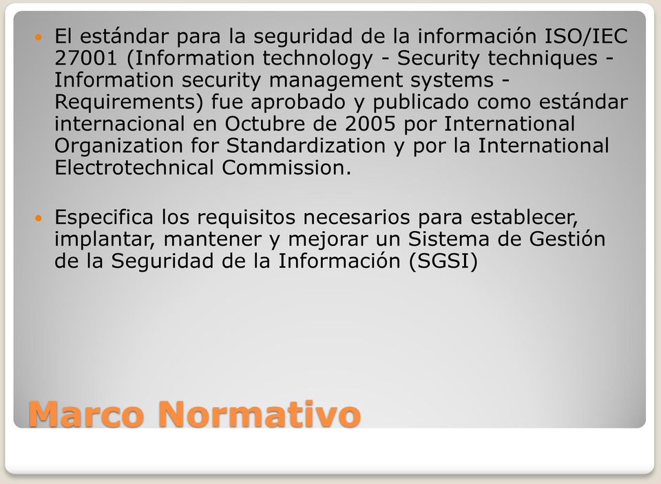 International Organization for Standardization y por la International Electrotechnical Commission.