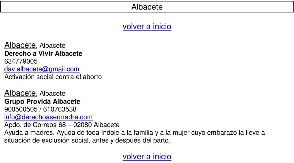 610763538 info@derechoasermadre.com Apdo. de Correos 68 02080 Albacete Ayuda a madres.