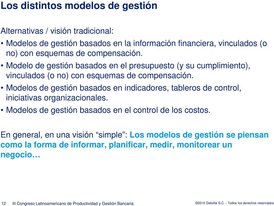 Modelos de gestión basados en indicadores, tableros de control, iniciativas organizacionales.