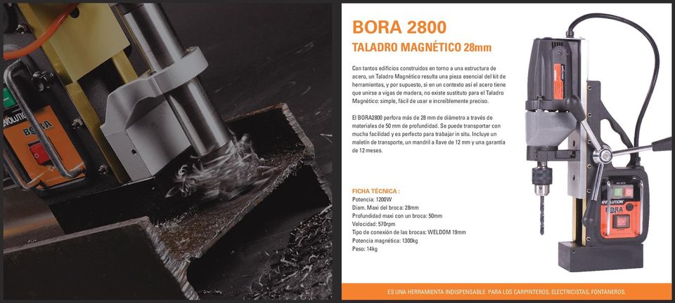El BORA2800 perfora más de 28 mm de diámetro a través de materiales de 50 mm de profundidad. Se puede transportar con mucha facilidad y es perfecto para trabajar in situ.