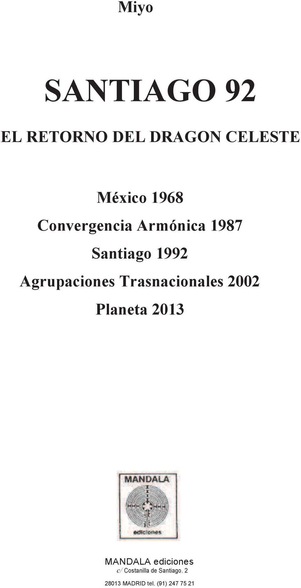 Agrupaciones Trasnacionales 2002 Planeta 2013 MANDALA