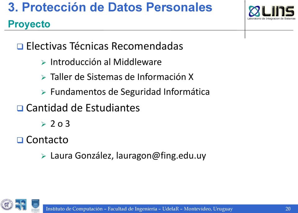 Seguridad Informática Cantidad de Estudiantes 2 o 3 Contacto Laura González,