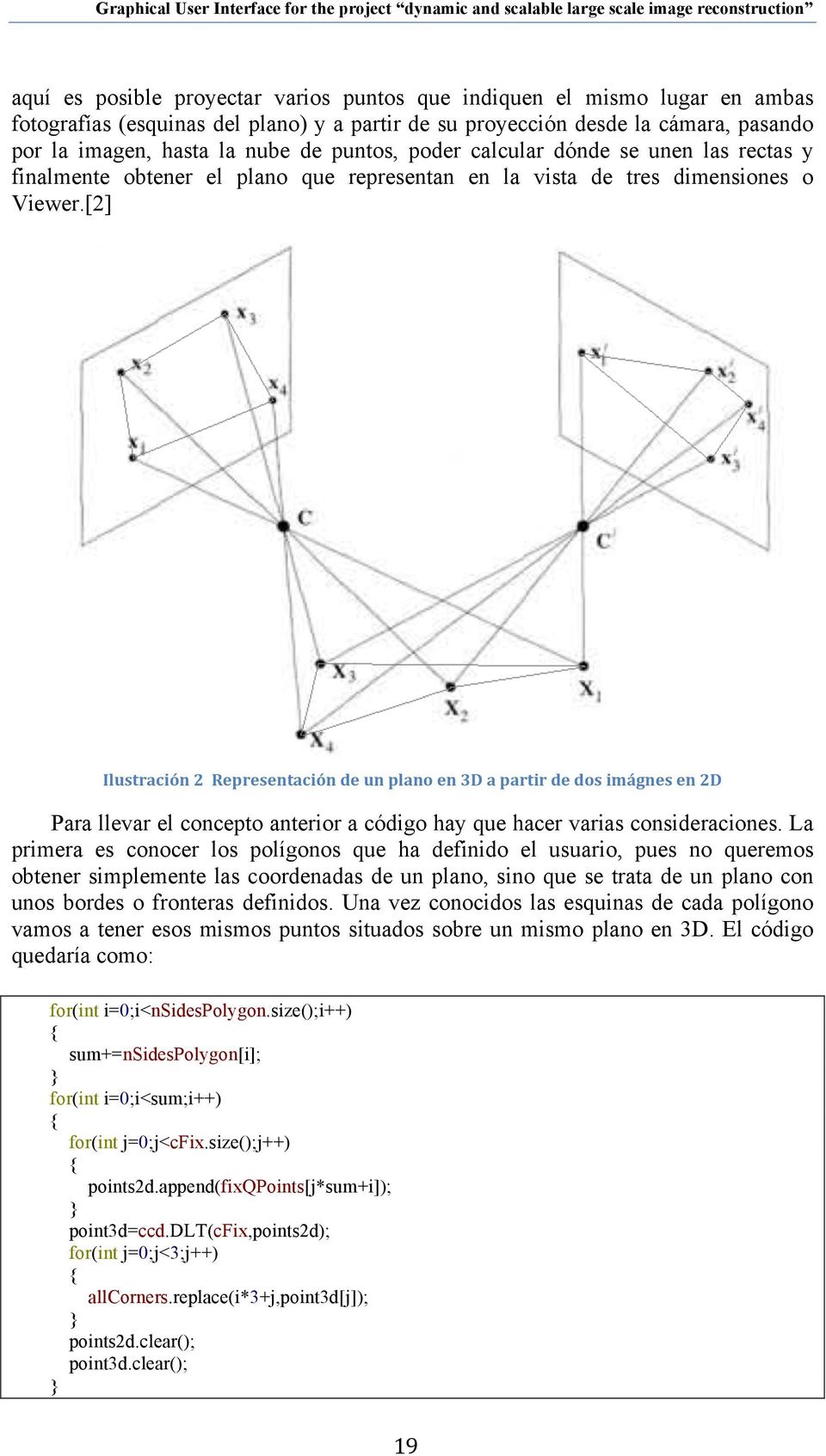 [2] Ilustración 2 Representación de un plano en 3D a partir de dos imágnes en 2D Para llevar el concepto anterior a código hay que hacer varias consideraciones.