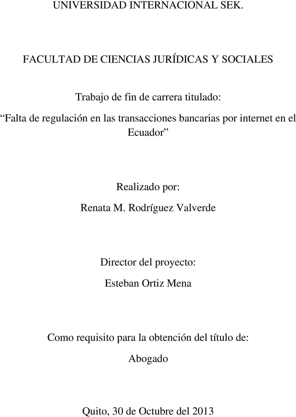 regulación en las transacciones bancarias por internet en el Ecuador Realizado por: